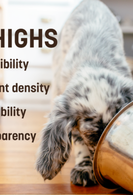 The 4 highs: high digestibility, high nutrient density, high palatability, high transparency