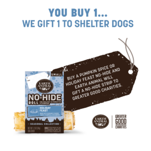 Product image of the Holiday Feast No-Hide Small Roll with gift tag that reads: You buy 1, we gift 1 to shelter dogs. Buy a Pumpkin Spice or Holiday Feast No-Hide and Earth Animal will gift a No-Hide Strip to Greater Good Charities.